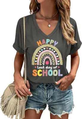 Happy Last Day of School V Neck Shirt Women Teacher Life Graphic Tee School Graduation Tee Appreciation Summer T-Shirt