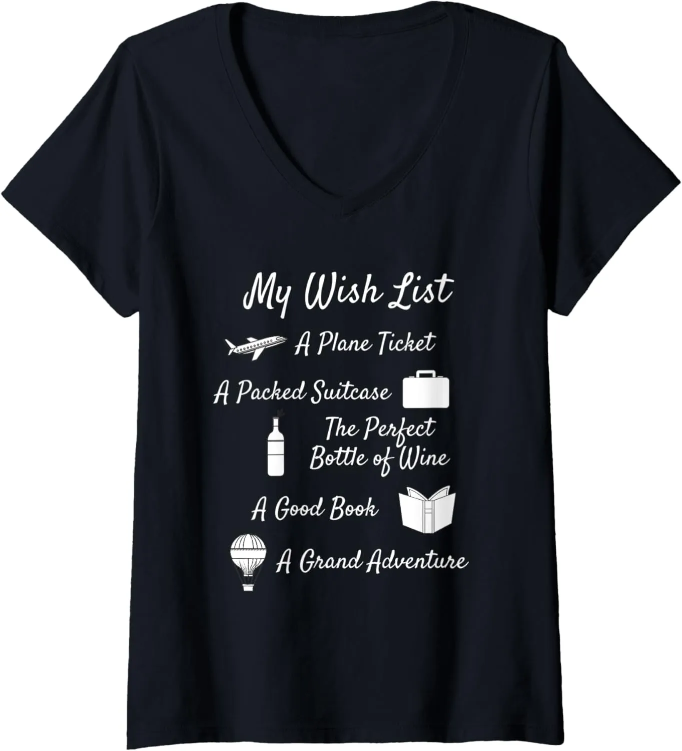 Womens My Wish List - Travel, Adventure, & Wine Themed V-Neck T-Shirt